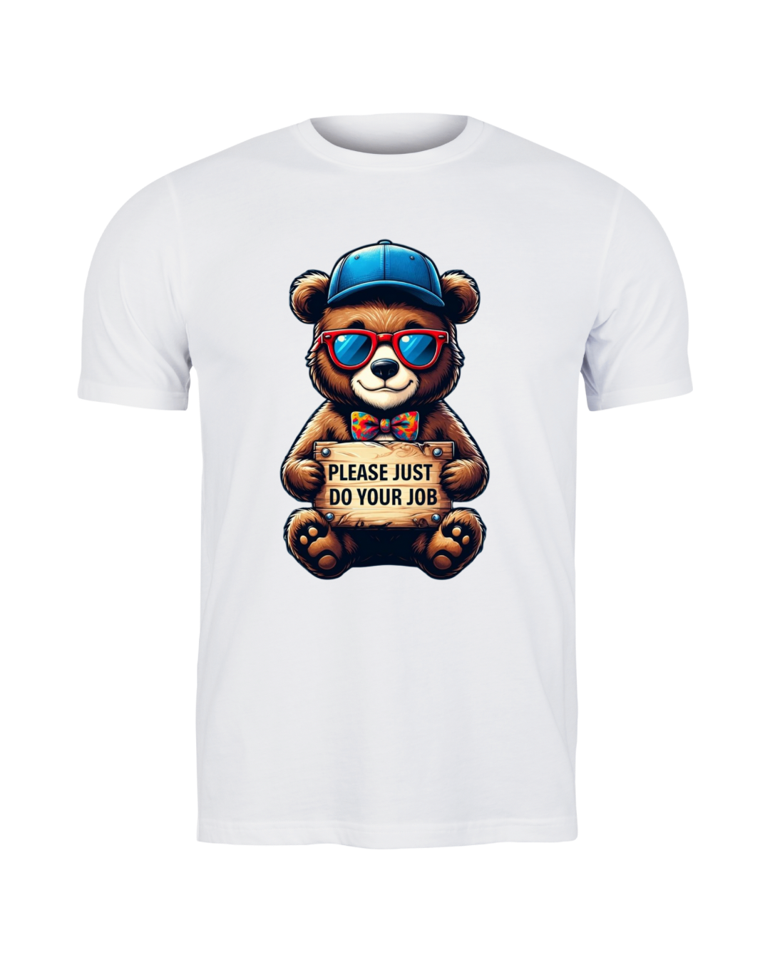 Please do your job Bear shirt