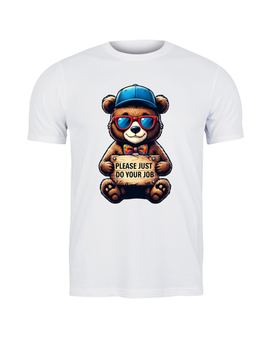 Please do your job Bear shirt