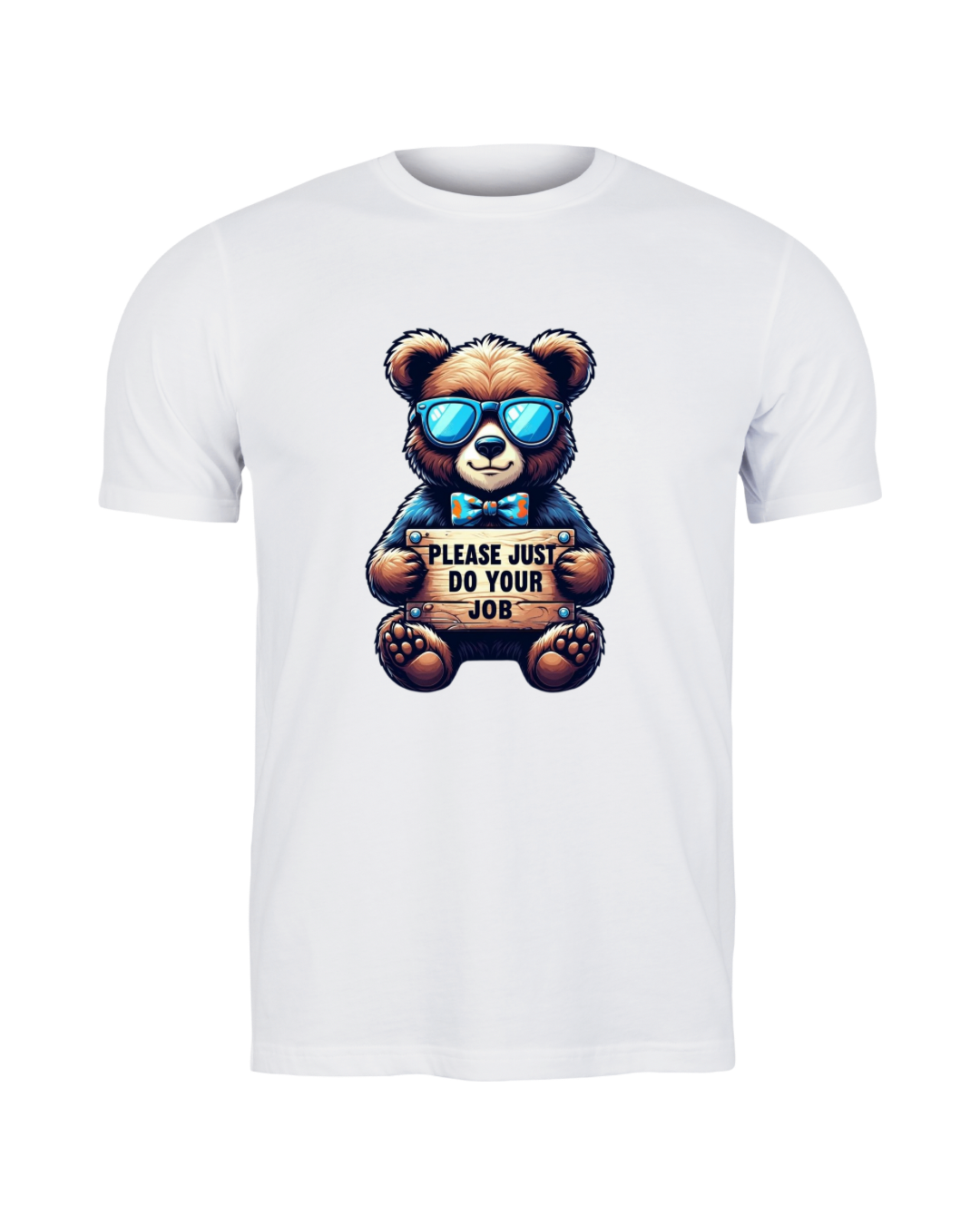 Please do your job Bear shirt