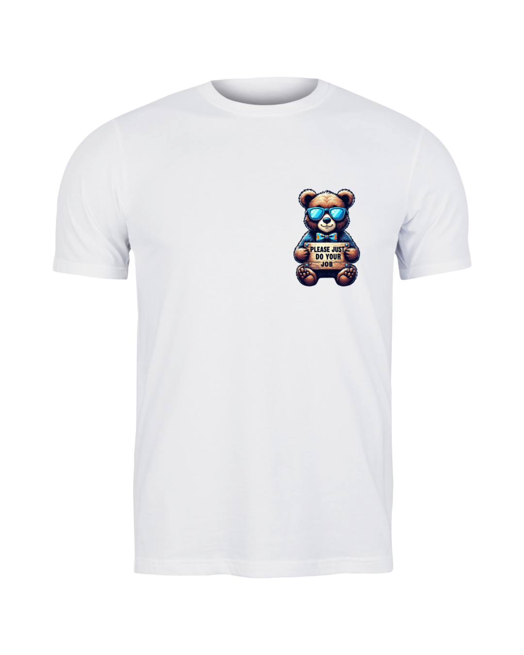 Please do your job Bear shirt